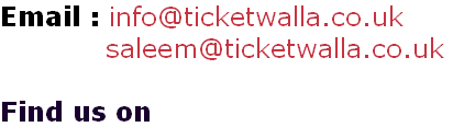 Email : info@ticketwalla.co.uk
            saleem@ticketwalla.co.uk

Find us on